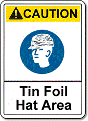 tin-foil-hat caution